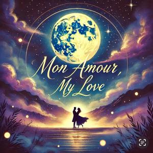 Mon Amour, My Love