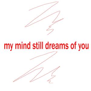 my mind still dreams of you (2024 Remastered Version)