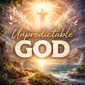 Unpredictable God (Luke 8:26-39)