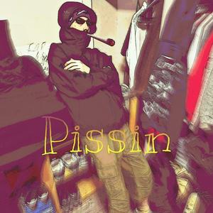 pissin