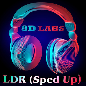 LDR (Sped Up) (8D Audio)