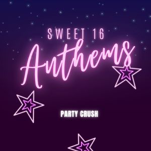 Sweet 16 Anthem