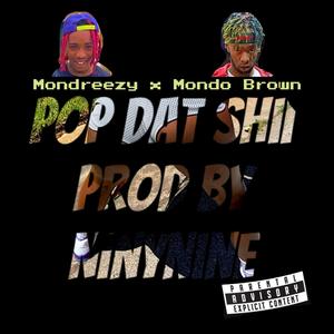 Pop Dat Shii