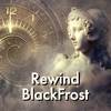 BlackFrost - Rewind