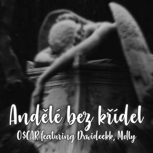 Andělé bez křídel (feat. Dxwideekk & Molly)