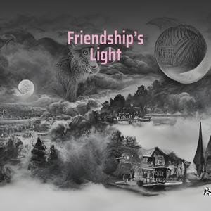 Friendship’s Light