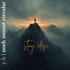 Stay Close