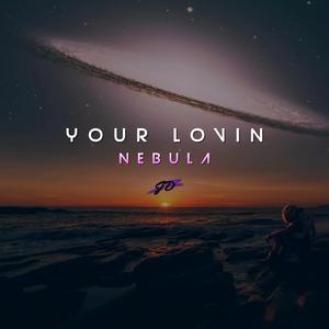 Your Lovin' (Nebula)