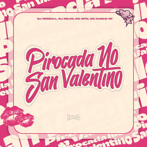 Pirocada No San Valentino