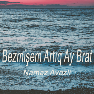 Bezmişem Artıq Ay Brat