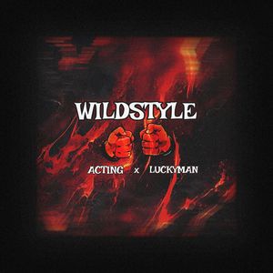 WILDSTYLE (ACTING,LUCKYMAN REMIX)
