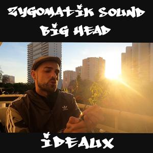 Zygomatik Sound - Idéaux (feat. Big Head)