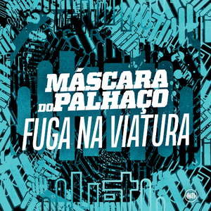 Máscara do Palhaço - Fuga na Viatura