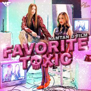 Favorite Toxic (เพลงประกอบซีรีส์ " Girl Rules กฎหลัก...ห้ามรักเธอ ")