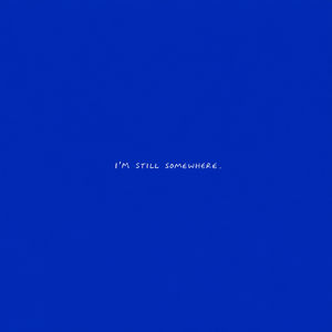 i'm still somewhere
