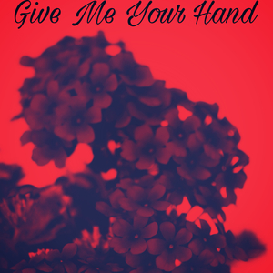Give Me Your Hand