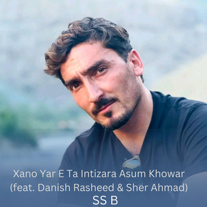 Xano Yar E Ta Intizara Asum Khowar