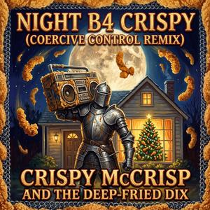 Night B 4 Crispy (Coercive Control Remix)