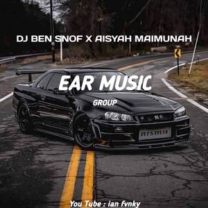 DJ BEN SNOF X AISYAH MAIMUNAH