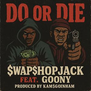 Do or Die (feat. Goony)