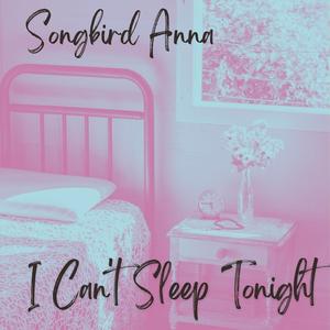 I Can't Sleep Tonight