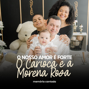 O Nosso Amor É Forte, o Carioca e a Morena Rosa