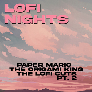 Peach's Castle (From "Paper Mario: The Origami King") [Lofi Cut]