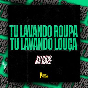 Tu Lavando Roupa Tu Lavando Louça (feat. Mc Magrinho)