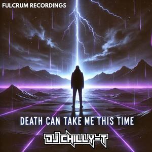 Death Can Take Me This Time