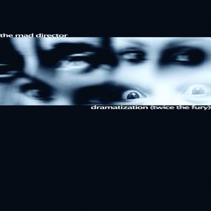 Dramatization (Twice the Fury)