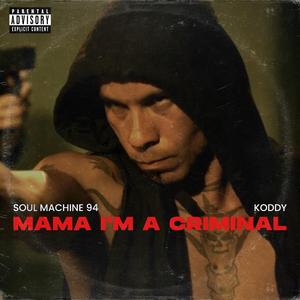 Mama i am a criminal (feat. Koddy)