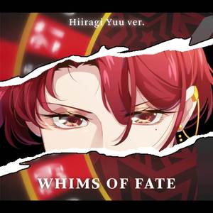 The Whims of Fate (Hiiragi Yuu cover -2025 ed-)