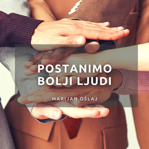 Postanimo bolji ljudi