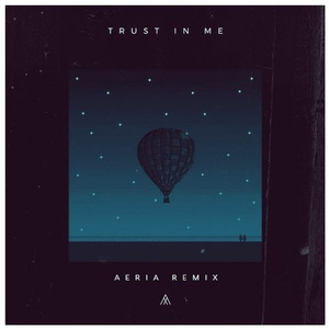 Trust In Me (Aeria Remix)