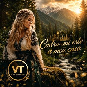 Codru-mi este a mea casa
