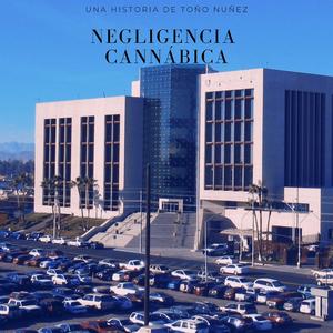 Negligencia Cannábica