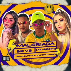 Malcriada (feat. Mc Branquinha & MC Bragança)