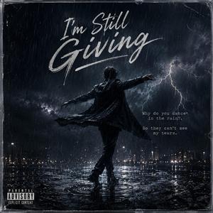 Im still giving