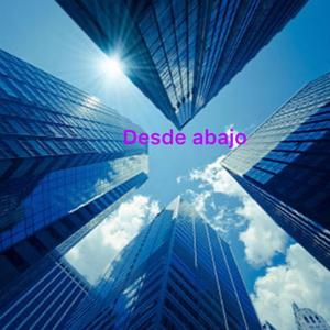 desde abajo