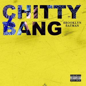 CHITTY BANG: (Clean Version)