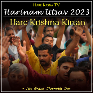 Harinam Utsav 2023 Hare Krishna Kirtan
