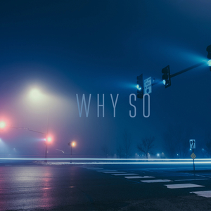 Why So