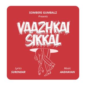 VAAZHKAI SIKKAL (feat. Mr Brown Man)
