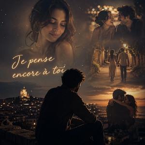 Je pense encore à toi