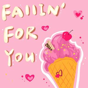 Fallin‘ for you