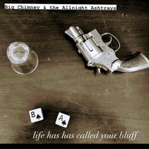 Life has called your bluff