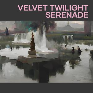 Velvet Twilight Serenade