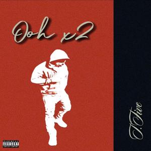 Ooh x2