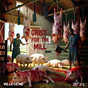 GRIST FOR THE MILL (REMIX)