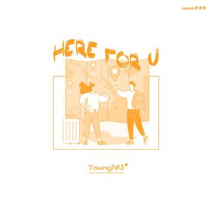 HERE FOR U (ft. Bobby)